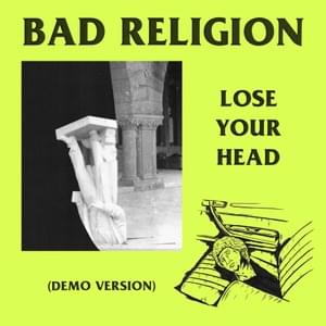 Lose Your Head (Demo Version) - Bad Religion