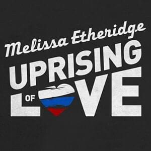 Uprising of Love - Melissa Etheridge