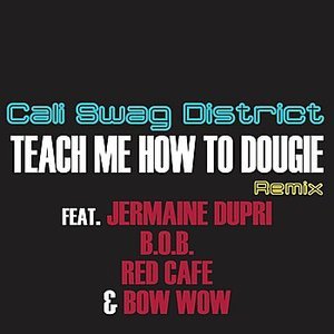 Teach Me How to Dougie (Remix) - Cali Swag District (Ft. B.o.B, Bow Wow, Jermaine Dupri & Red Cafe)