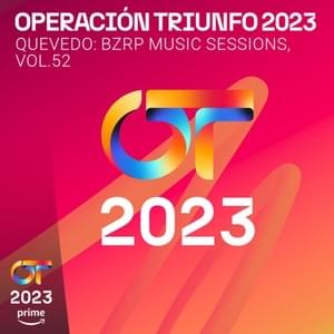 Quevedo: Bzrp Music Sessions, Vol. 52 - Operación Triunfo 2023