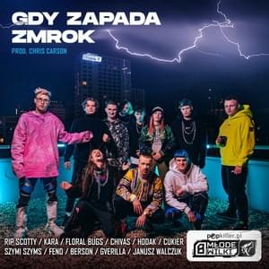 Gdy zapada zmrok - Popkiller Młode Wilki (Ft. 3Y Gun Kara, Berson, Chivas, Cukier, Feno, Floral Bugs, Gverilla, Hodak, Janusz Walczuk, rip scotty & Szymi Szyms)