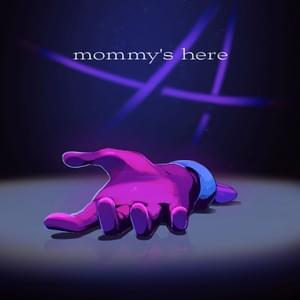 mommy’s here - CG5 (Ft. Elsie Lovelock & Nola Klop)