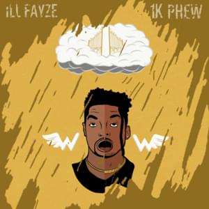 WoW - ill Fayze (Ft. 1K Phew)