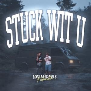 STUCK WIT U. - JOSIAHDAVIS. (USA) (Ft. Futuristic)