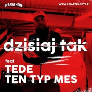 Dzisiaj Tak - Książę Kapota (Ft. Tede & Ten Typ Mes)