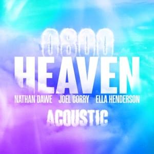 0800 HEAVEN (Acoustic) - Nathan Dawe, Joel Corry & Ella Henderson