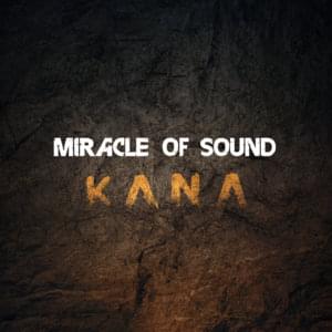 Kana - Miracle of Sound