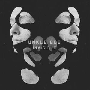 Invisible - Unkle Bob