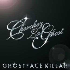 Cherchez LaGhost - Ghostface Killah (Ft. Madam Majestic & U-God)