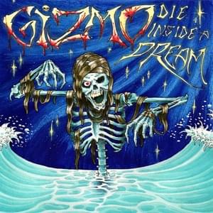 Die Inside a Dream - gizmo