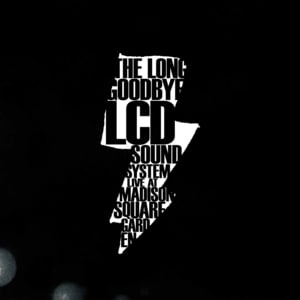 new york, i love you but you’re bringing me down (live at madison square garden) - LCD Soundsystem