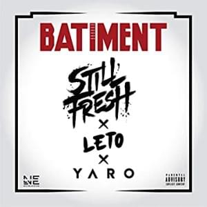 BÂTIMENT - Still Fresh (Ft. Leto & Yaro)