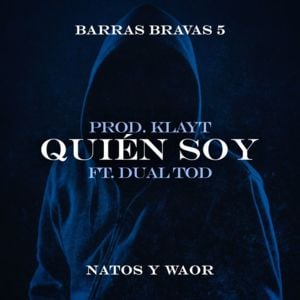 Quién soy - Natos y Waor (Ft. Dual Tod)