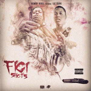 Figi Shots - Rowdy Rebel (Ft. Lil Durk)