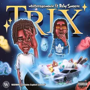 trix (Remix) - whiterosemoxie (Ft. Baby Smoove)