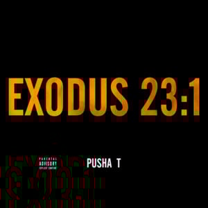 Exodus 23:1 - Pusha T (Ft. The-Dream)