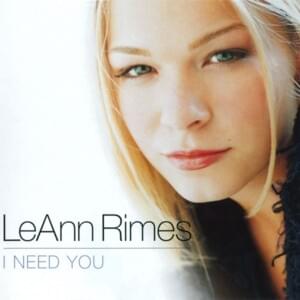 I Need You (Lenny B Club Mix) - LeAnn Rimes