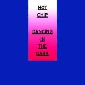 Dancing in the Dark - Hot Chip