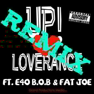 Up (Remix) - LoveRance (Ft. B.o.B, E-40 & Fat Joe)