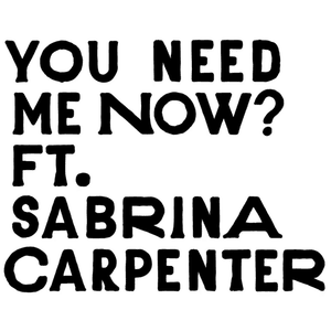 You Need Me Now? - girl in red & Sabrina Carpenter