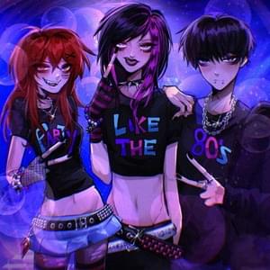Party Like The 80s - 6arelyhuman (Ft. asteria & kets4eki)