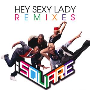 Hey Sexy Lady (Skrillex Remix) - I Square