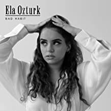 Bad Habit - Ela Ozturk