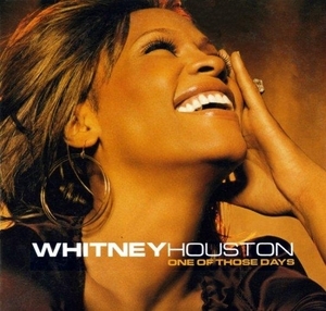One of Those Days - Whitney Houston