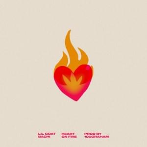 Heart On Fire - Lil Goat (Ft. Bachi)