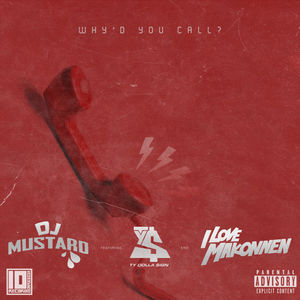 Why’d You Call? - Mustard (Ft. iLoveMakonnen & Ty Dolla $ign)