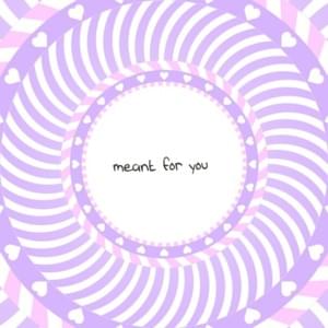 Meant for You - OMFG
