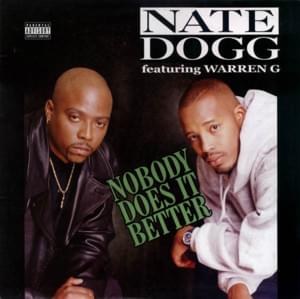 Nobody Does It Better - Nate Dogg (Ft. Warren G)