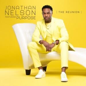 I Am Your Song (feat. Purpose) - Jonathan Nelson (Ft. Purpose (Gospel))