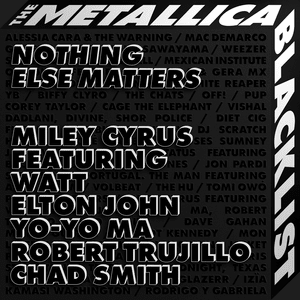 Nothing Else Matters - Miley Cyrus (Ft. Chad Smith, Elton John, Robert Trujillo, watt & Yo‐Yo Ma)