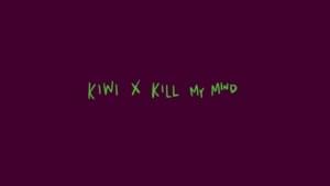 Kiwi x Kill My Mind Mashup - Aislinn Davis