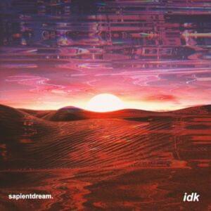 idk - sapientdream