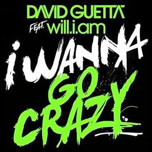 I Wanna Go Crazy (Extended) - David Guetta (Ft. will.i.am)