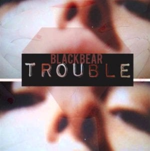 Trouble - blackbear