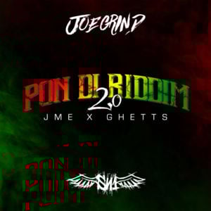 Pon Di Riddim 2.0 - Joe Grind (Ft. Ghetts & Jme)