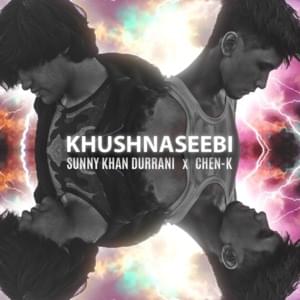 Khushnaseebi - Chen-K x Sunny Khan Durrani