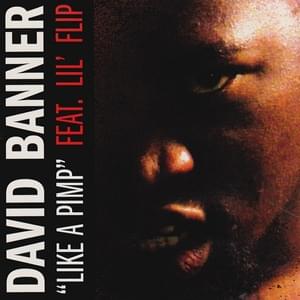 Like a Pimp - David Banner (Ft. Lil' Flip)
