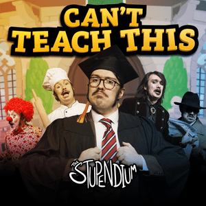 Can’t Teach This - The Stupendium