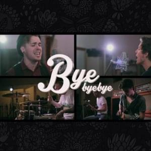 Bye Bye Bye - Our Last Night (Ft. Cody Carson)