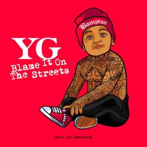 If I Ever - YG (Ft. Charley Hood & TeeCee4800)