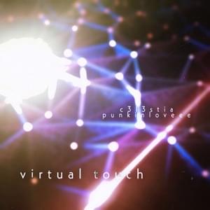 Virtual Touch - C3l3stia (Ft. Punkinloveee)