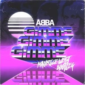 Gimme! Gimme! Gimme! (A Man After Midnight) [Maurice West Bootleg] - ABBA