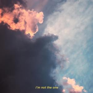 I’m Not the One - yaeow