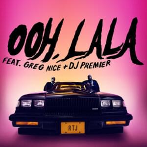 ooh la la - Run The Jewels (Ft. DJ Premier & Greg Nice)