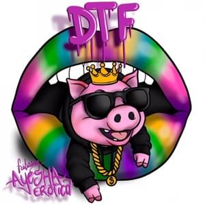 DTF - brokeNCYDE (Ft. Ayesha Erotica)