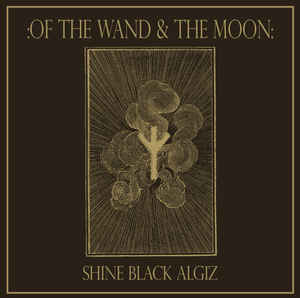 Shine Black Algiz - Of The Wand & The Moon